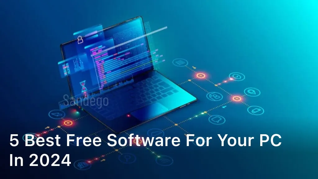 5 Best Free Software For Your Pc In 2024 5 Best Free Software For Your Pc In 2024